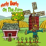 Hurly Burly On The Farm